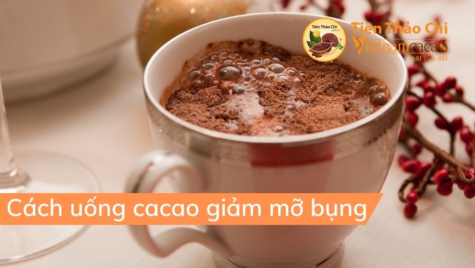 Cách uống cacao giảm mỡ bụng